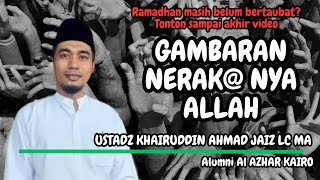 Gambaran Nerak nya Allah  Khairuddin Ahmad Jaiz Lc ramadan puasa taubat [upl. by Aniretac]