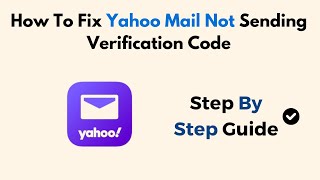 How To Fix Yahoo Mail Not Sending Verification Code [upl. by Tertia]