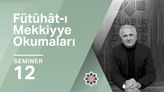 Ekrem Demirli Fütûhâtı Mekkiyye Okumaları 12Seminer [upl. by Galanti]