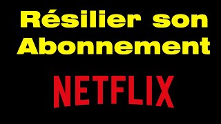 Résilier comment se désabonner de Netflix [upl. by Vial977]