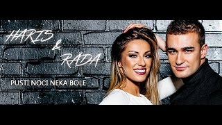 HARIS BERKOVIC amp RADA MANOJLOVIC  PUSTI NOCI NEKA BOLE OFFICIAL VIDEO [upl. by Janean]