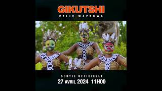 FELIX WAZEKWA  GIKUTSHI SINGLE DISPONIBLE CE SAMEDI 27 AVRIL 2024 [upl. by Casey]