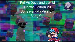 Fnf Vs Dave and bambi Hortas Edition V3 Upheaval My Version Song Ost [upl. by Therron]