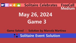 Solitaire Celebrates Game 3  May 26 2024 Event  FreeCell Medium [upl. by Ticon]