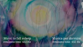 Emiliano Toso 432Hz Music to fall asleep recommended by Bruce Lipton  Musica per dormire [upl. by Uriiah]