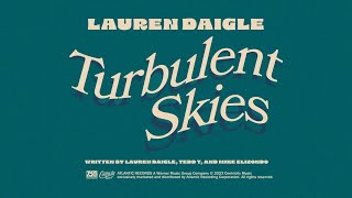 Lauren Daigle  Turbulent Skies Official Lyric Video [upl. by Havelock]