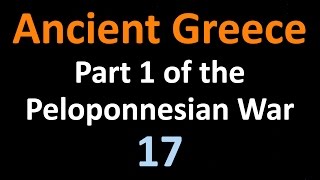 Ancient Greek History  Part 1 of the Peloponnesian War  17 [upl. by Ittap]