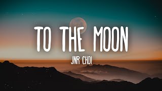 Jnr Choi  TO THE MOON Lyrics Drill Remix TikTok  i sit by myself talking to the moon [upl. by Rudiger527]