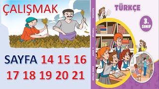 ÇALIŞMAK 3SINIF TÜRKÇE DERS KİTABI SAYFA 14 15 16 17 18 19 20 21 [upl. by Salbu554]