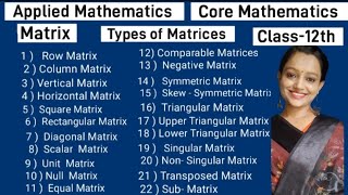 MatrixTypes of MatricesApplied MathsCore MathsClass12thBasic concepts of Matrix Lecture 2 [upl. by Leighton]