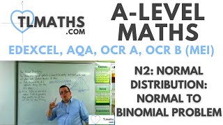 ALevel Maths N210 Normal Distribution Normal to Binomial Problem [upl. by Ehcram314]