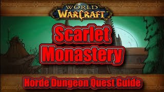 Classic WoW Scarlet Monastery Horde Dungeon Quest Guide [upl. by Anaidni]