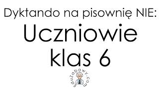 Dyktando na pisownię NIE Uczniowie klas 6 [upl. by Lisle308]