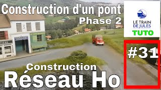 TUTO RESEAU HO 31  LE PONT Phase 2 [upl. by Avlis]