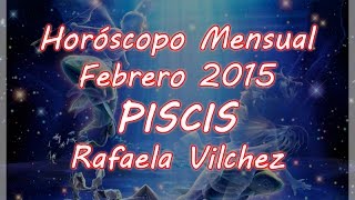 Horóscopo Mensual Piscis Febrero 2015 [upl. by Nigle]