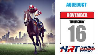 Aqueduct Racetrack Picks Live Stream – November 16 2023 – Horse Racing Today [upl. by Files]