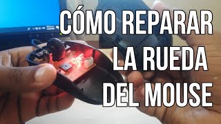 CÓMO REPARAR LA RUEDASCROLL DEL MOUSE  FÁCIL [upl. by Shena]