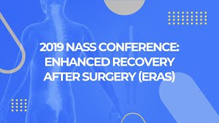 2019 NASS Conference Enhanced Recovery After Surgery ERAS [upl. by Hsekar649]