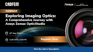 Exploring Imaging Optics A Comprehensive Journey with Ansys Zemax OpticStudio l CADFEM India [upl. by Nesahc]