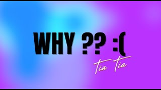 Why  Tia Tia Official Lyric Video [upl. by Anauj169]