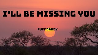 Puff Daddy  Ill Be Missing You Lyrics feat Faith Evans 112 [upl. by Ot]