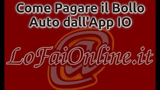 Come Pagare il Bollo Auto con lApp IO [upl. by Nasaj]