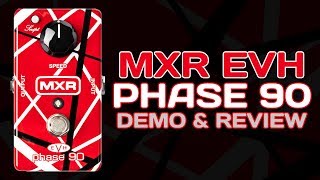 MXR EVH Phase 90 Pedal  Review amp Demo 4K [upl. by Brina]