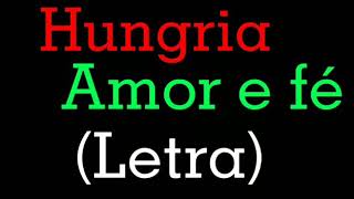 Hungria Amor e Fé  Letra [upl. by Alimhaj534]