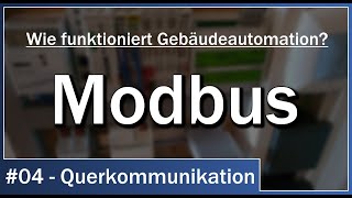 Modbus Wie funktioniert Gebäudeautomation  04 Querkommunikation mit Modbus [upl. by Murat788]