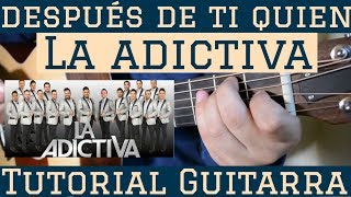 Despues de ti Quien  Tutorial de Guitarra  La Adictiva  Para Principiantes [upl. by Elleinnod]