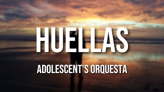 Adolescents Orquesta  Huellas Letra Oficial [upl. by Ratcliffe]