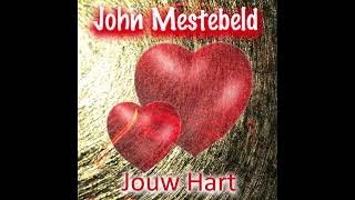 John Mestebeld Jouw hart [upl. by Abrahan307]