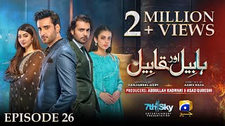 Habil Aur Qabil Episode 26  Eng Sub  Aagha Ali  Yashma Gill  Asad Siddiqui  4th July 2024 [upl. by Brotherson]