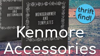 Kenmore Monogrammer Buttonholer and Accessories  Vintage Sewing Machine Accessories Unboxing [upl. by Witte]