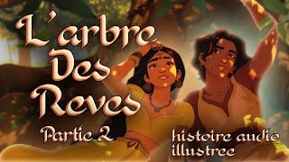 Larbre des rêves partie 2  Lhistoire du jour  Livre audio jeunesse [upl. by Mieka]