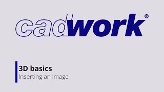Inserting an Image in 3D Cadwork Basics [upl. by Sib506]
