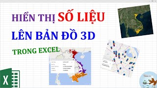 Cách hiển thị số liệu lên bản đồ 3D Map trong Excel [upl. by Irpac215]