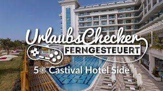 5☀ Castival Hotel  Side  UrlaubsChecker ferngesteuert [upl. by Chrisy]