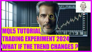 MQL5 TUTORIAL  LIVE TRADING EXPERIMENT 2024 WHAT IF THE TREND CHANGES TODAY [upl. by Rosdniw110]