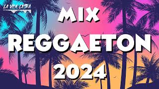 MIX REGGAETON 2024 🌼  LO MAS SONADO DEL REGGAETON 🌱  MIX MUSICA 2024 [upl. by Calandria37]