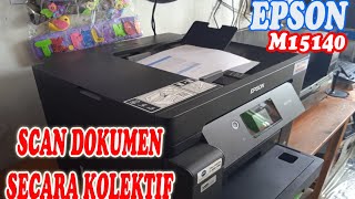 SCAN DOKUMEN SECARA KOLEKTIF MENGGUNAKAN PRINTER EPSON M15140 [upl. by Arly]