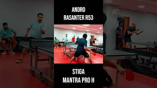 Andro Rasanter R53 Vs Stiga Mantra Pro H [upl. by Iren700]