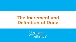 14  The Increment and Definition of Done  Scrum Foundations eLearning Series [upl. by Arracat]