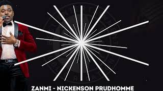 Nickenson Prudhomme  ZANMI [upl. by Airamana]