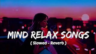 slowed and reverb songs hindi  mashup slowed and reverb  love mashup slowed reverb Lofi songs [upl. by Yehus]