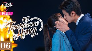 【Multisub】My Troublesome Honey EP06  Ji Ling Chen He Nan  恋爱麻烦，但是甜  Fresh Drama [upl. by Mattias]