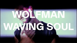 Wolfman  Waving Soul Music Video [upl. by Acnairb914]