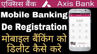 deregister Mobile Banking Axis Bank  Mobile Banking delete kaise karate hai [upl. by Dranyl]