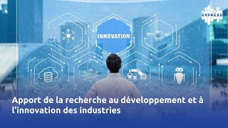 Apport de la recherche au développement et à l’innovation des industries [upl. by Lehteb]