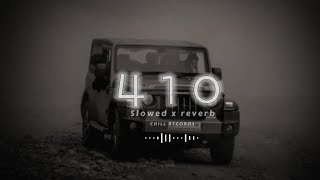 410  Slowed  Reverb   Sidhu Moose Wala  ‎CHILLRECORDS45 [upl. by Persis]